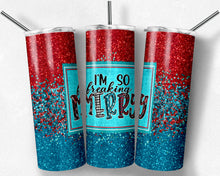 Load image into Gallery viewer, I'm So Freaking Merry, Red and Blue Glitter