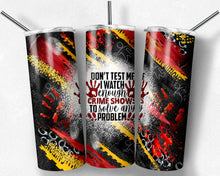 Load image into Gallery viewer, Don't Test Me Crime TV Milky Way