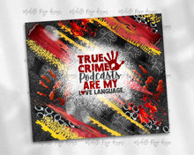 Load image into Gallery viewer, True Crime Podcasts are My Love Language Crime TV Milky Way