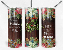 Load image into Gallery viewer, I keep mistle toe in my poscket - 18+