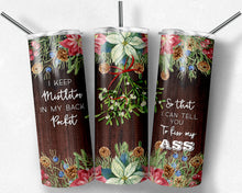 Load image into Gallery viewer, I keep mistle toe in my poscket - 18+