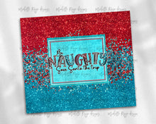 Load image into Gallery viewer, Be Naughty, Save Santa a Trip, Red and Blue Glitter