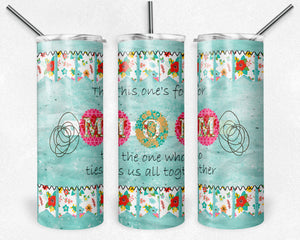 This one's for Mom Fabric and Floral Tumbler