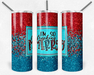 I'm So Freaking Merry, Red and Blue Glitter