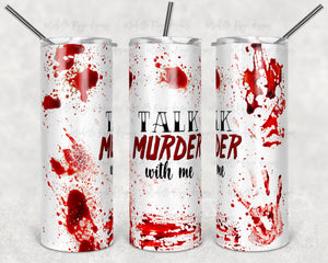 Talk Murder with Me with Blood Splatter