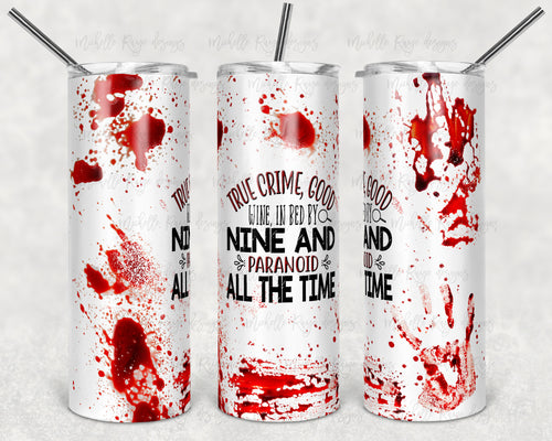 True Crimes, Good Wine, In Bed By Nine, Paranoid All the Time with Blood Splatter
