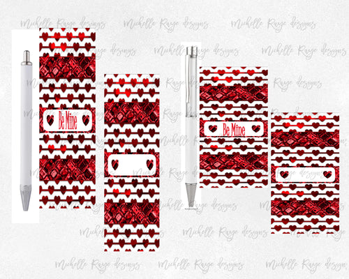 Valentine's Day Pen Wraps with Be Mine and Blank Option in Two Sizes