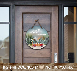 At Christmas All Roads Lead Home with Christmas Tree on Car 18" Round Door Hanger