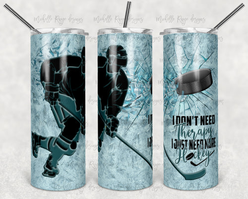 I Don't Need Therapy, I Just Need More Hockey with Hockey Player