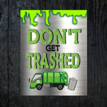 Load image into Gallery viewer, Garbage Truck Dont get trashed  Birthday sign, Garbage Truck sign, Don&#39;t get trashed, Dump Truck Birthday Sign,  Trash Can Printable