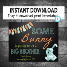 Load image into Gallery viewer, EASTER PREGNANCY ANNOUNCEMENT | Some bunny  big brother, boy Easter chalkboard, pregnancy reveal, Photo Prop, Edit Yourself Instant download