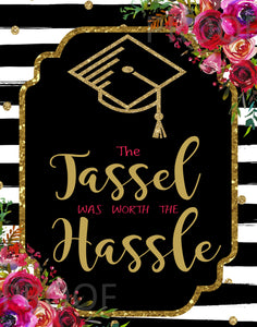 Tassel was worth the Hassle Graduation Sign | Grad Photo Prop | Printable | Instant Download | Graduation Party Decor | 11x14 and 16x20