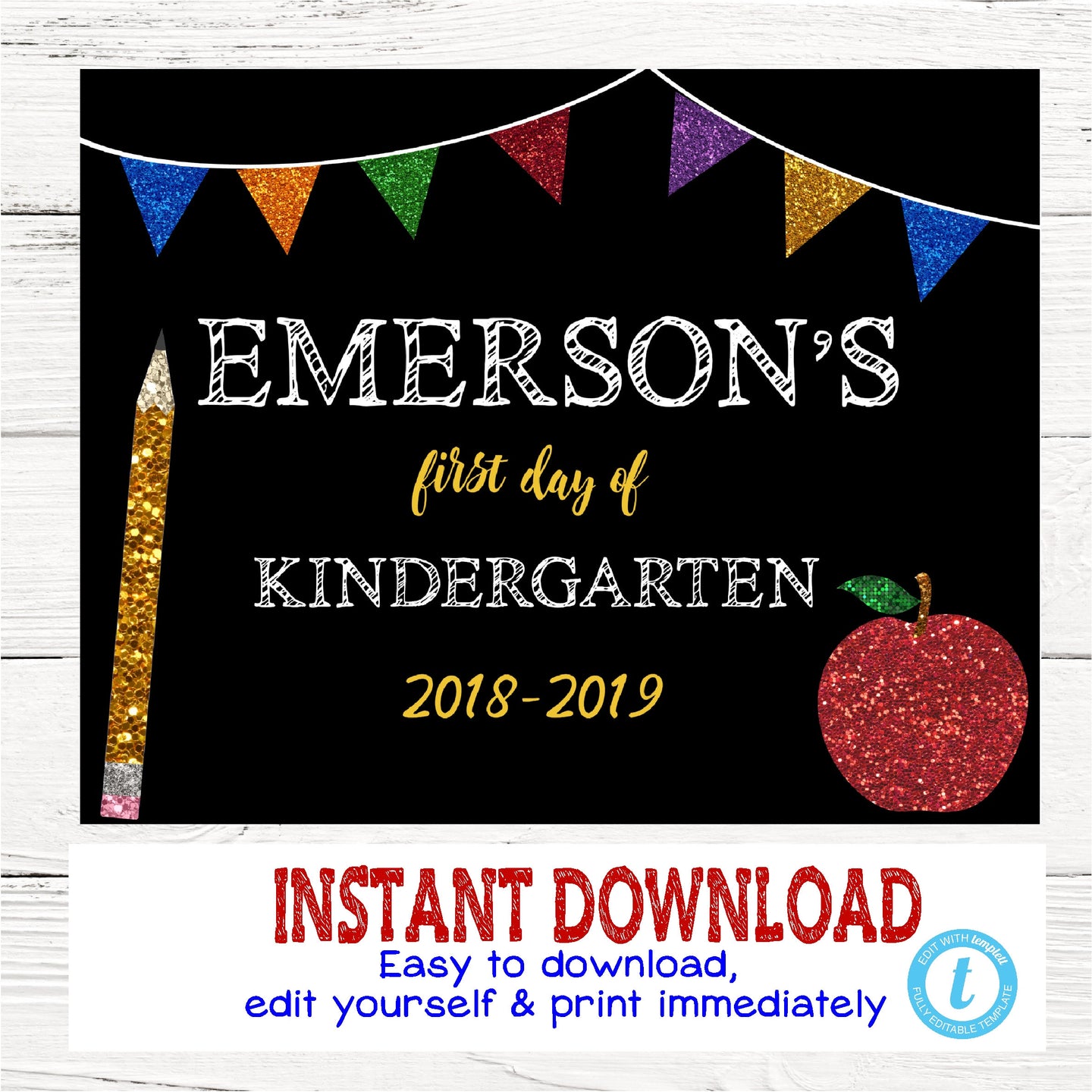 First Day of School Sign, Edit Yourself, Glitter Back to school Printable Chalkboard Poster, First day of Kindergarten , Any Age or Grade
