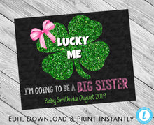 Load image into Gallery viewer, Pregnancy Announcement, St. Patrick&#39;s Day Pregnancy Announcement Sign, Sibling Announcement, Big Sister Announcement, Lucky Me, Chalkboard