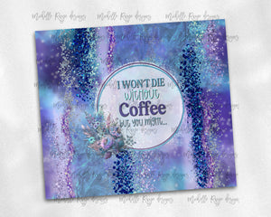 Purple Teal Brush Stokes Circle Frame - Won't die without coffee