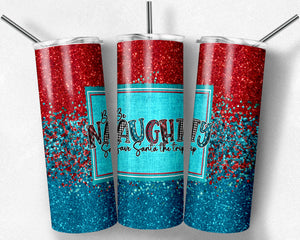 Be Naughty, Save Santa a Trip, Red and Blue Glitter